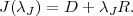 J(λJ) = D + λJR.
