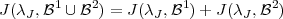 J (λJ ,B1 ∪ B2 ) = J (λJ ,B1)+ J (λJ,B2)
