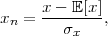 x  =  x--𝔼-[x-],
  n     σx
