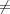 ⁄=