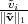 -˜vi--
∥˜v∥1