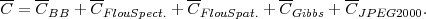 --   --     --          --         --       --
C  = CBB  + CF louSpect.+ CF louSpat.+ CGibbs + CJPEG2000.
